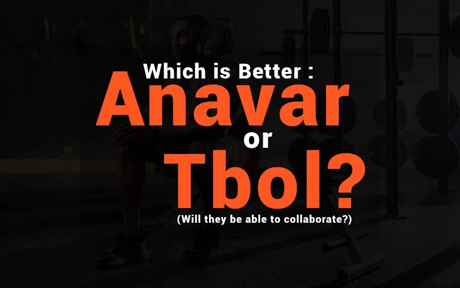 WHICH IS BETTER ANAVAR OR TURINABOL (TBOL)?