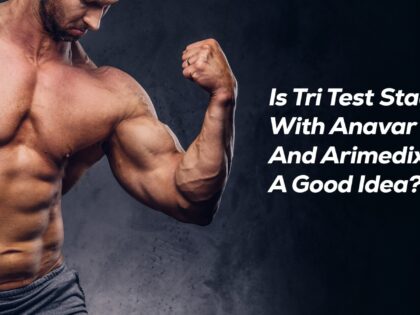 A Comprehensive Analysis of the Use of Tri Test, Anavar, and Arimidex in Bodybuilding
